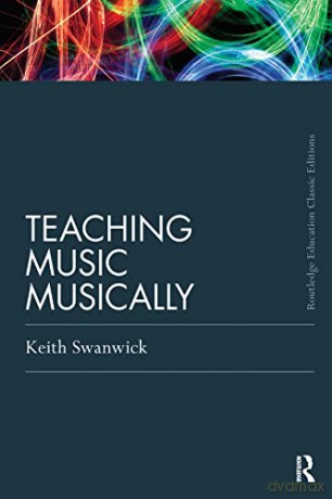 Teaching Music Musically (Classic Editio - Keith Swanwick [KSIĄŻKA]