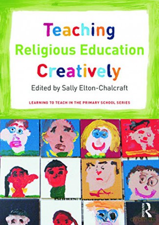 Teaching Religious Education Creatively - Elton-Chalcraft (Ed) [KSIĄŻKA]