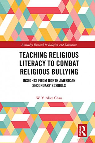 Teaching Religious Literacy To Combat Re - W. Y. Alice Chan [KSIĄŻKA]