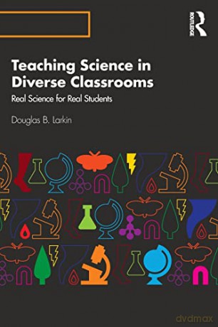 Teaching Science In Diverse Classrooms - Douglas Larkin [KSIĄŻKA]
