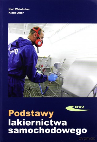Podstawy Lakiernictwa Samochodowego - Weinhuber K., [KSIĄŻKA]