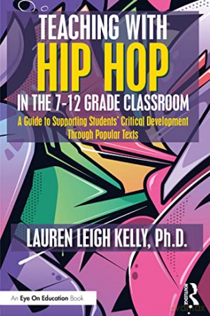 Teaching With Hip Hop In The 712 Grade C - Lauren Kelly [KSIĄŻKA]