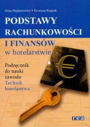 Podstawy Rachunkowości I Finansów W Hotelarstwie - Hajdamowicz A. [KSIĄŻKA]