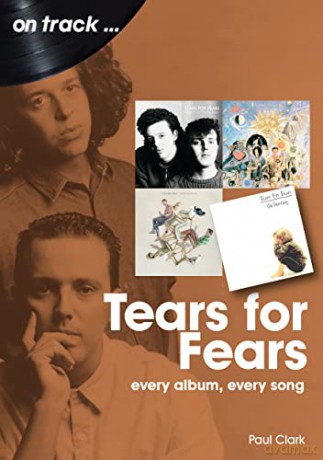 Tears For Fears On Track - Paul Clark [KSIĄŻKA]