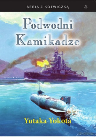 Podwodni Kamikadze - Yokota Y. [KSIĄŻKA]
