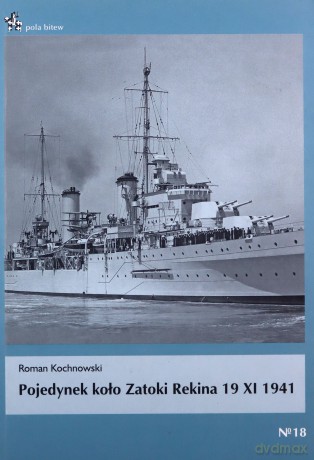 Pojedynek Koło Zatoki Rekina 19 XI 1941 - Kochnowski R. [KSIĄŻKA]