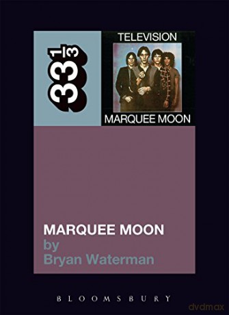 Televisions Marquee Moon - Bryan Waterman [KSIĄŻKA]