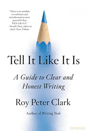 Tell It Like It Is - Roy Peter Clark [KSIĄŻKA]