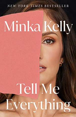 Tell Me Everything - Minka Kelly [KSIĄŻKA]