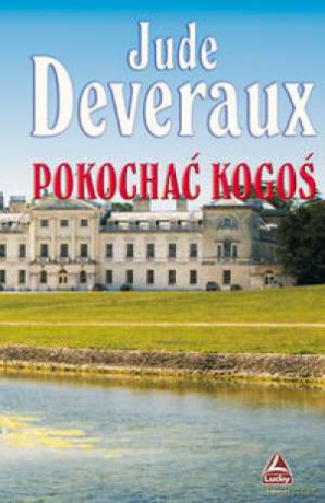 Pokochać Kogoś - Deveraux Jude [KSIĄŻKA]