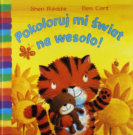 Pokoloruj Mi Świat Na Wesoło - Roddie Shen [KSIĄŻKA]