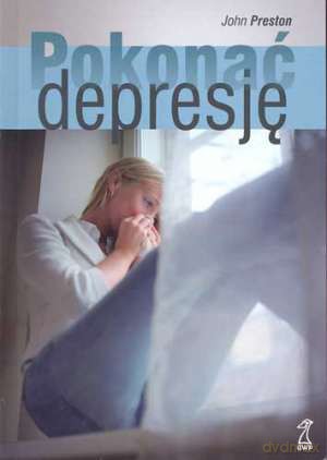 Pokonać Depresję - Preston John [KSIĄŻKA]