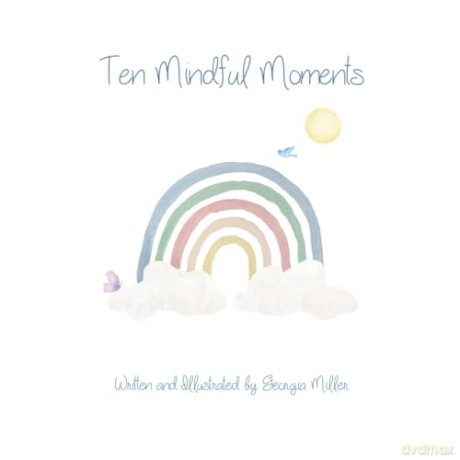 Ten Mindful Moments - Georgia Miller [KSIĄŻKA]
