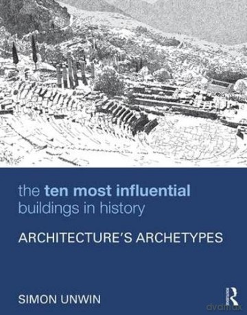 Ten Most Influential Buildings In Histor - Simon Unwin [KSIĄŻKA]