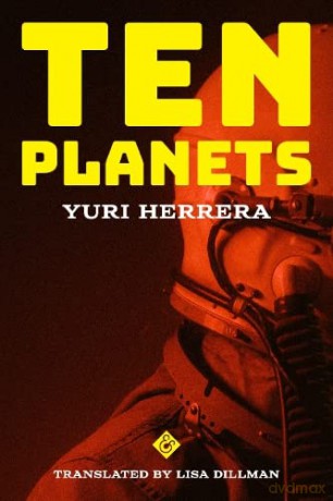 Ten Planets - Yuri Herrera [KSIĄŻKA]