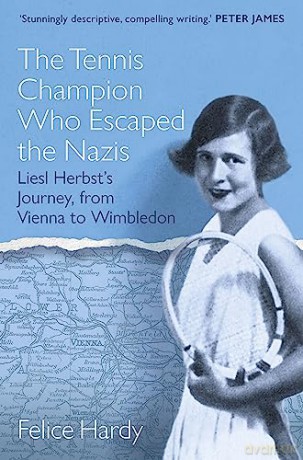 Tennis Champion Who Escaped The Nazis - Felice Hardy [KSIĄŻKA]