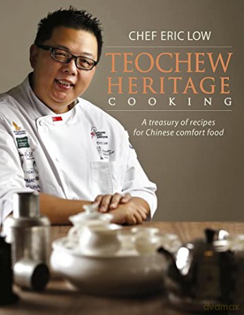 Teochew Heritage Cooking - Eric Low [KSIĄŻKA]