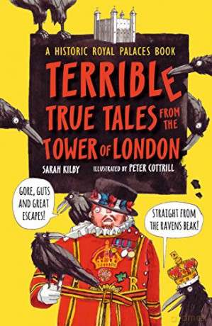 Terrible True Tales From/Tower Of London - Sarah Kilby [KSIĄŻKA]