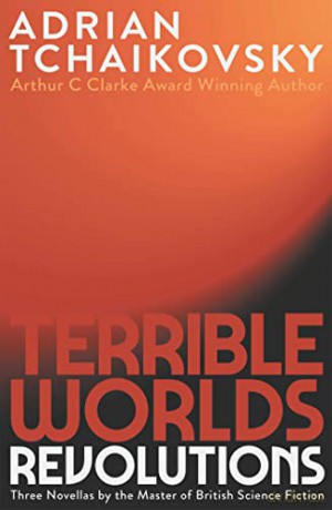 Terrible Worlds Revolutions - Adrian Tchaikovsky [KSIĄŻKA]