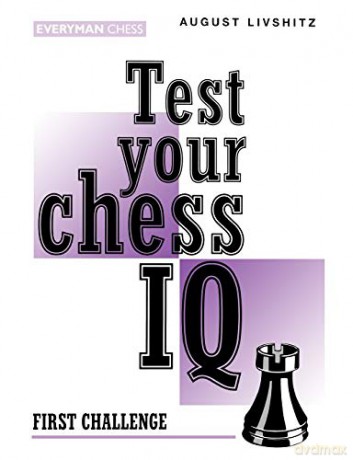 Test Your Chess Iq First Challenge - August Livshitz [KSIĄŻKA]