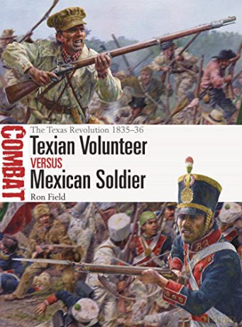 Texian Volunteer Vs Mexican Soldier - Ron Field [KSIĄŻKA]