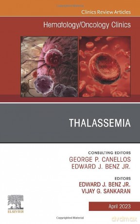 Thalassemia An Issue Of Hematologyoncolo - Jr Edward J. Benz [KSIĄŻKA]