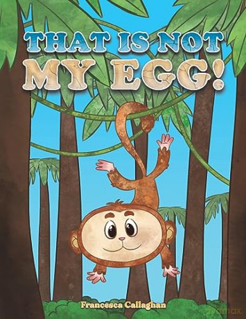 That Is Not My Egg - Francesca Callaghan [KSIĄŻKA]