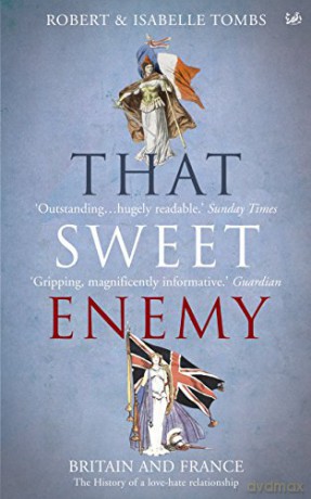 That Sweet Enemy - Robert Tombs [KSIĄŻKA]
