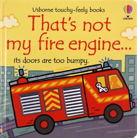 Thats Not My Fire Engine - Fiona Watt [KSIĄŻKA]