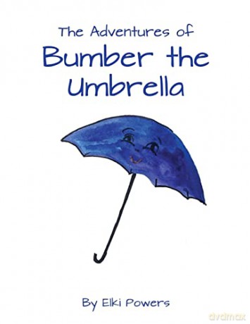 The Adventures Of Bumber The Umbrella - Elki Powers [KSIĄŻKA]
