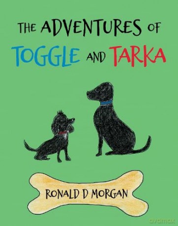 The Adventures Of Toggle And Tarka - Morgan Ronald D [KSIĄŻKA]