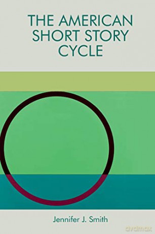 The American Short Story Cycle - Smith Jennifer J [KSIĄŻKA]