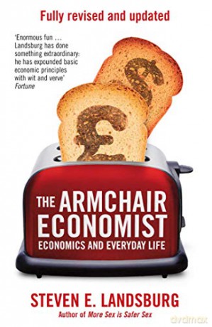 The Armchair Economist Pa - Steven E Landsburg [KSIĄŻKA]