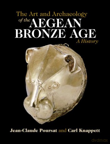 The Art And Archaeology Of The Aegean B - Poursat Jean-Claude [KSIĄŻKA]