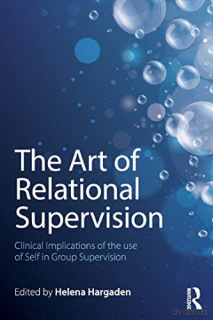 The Art Of Relational Supervision: Clini - Helena Hargaden [KSIĄŻKA]