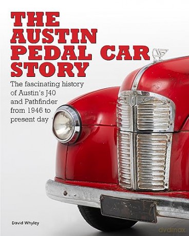 The Austin Pedal Car Story - David Whyley [KSIĄŻKA]
