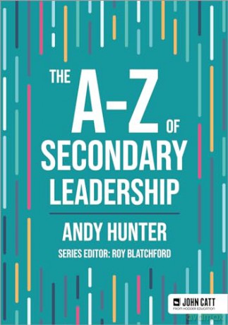 The A-Z Of Secondary Leadership - Andy Hunter [KSIĄŻKA]