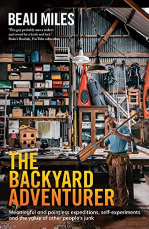 The Backyard Adventurer - Beau Miles [KSIĄŻKA]