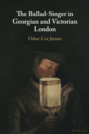The Ballad-Singer In Georgian And Victo - Jensen Oskar Cox [KSIĄŻKA]