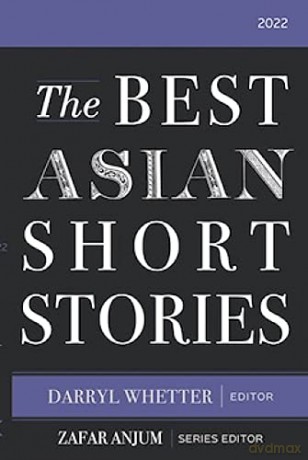 The Best Asian Short Stories 2022 - Darryl Whetter [KSIĄŻKA]