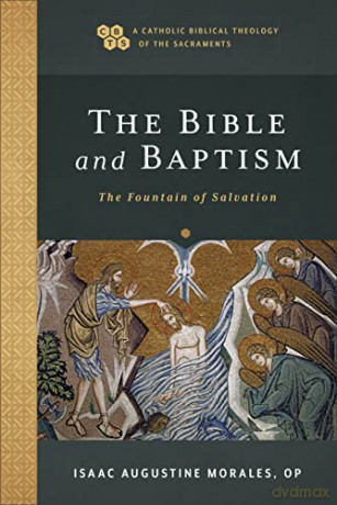 The Bible And Baptism - Morales Op Isaac Au [KSIĄŻKA]