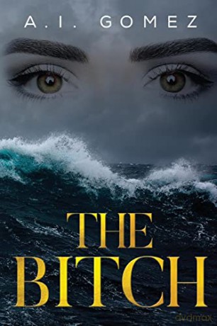 The Bitch: The Occurrence - A. I. Gomez [KSIĄŻKA]