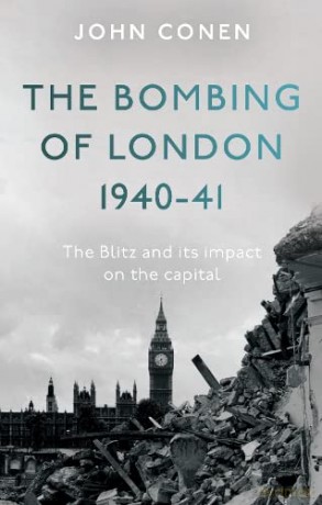 The Bombing Of London 1940-41 The Blit - John Conen [KSIĄŻKA]