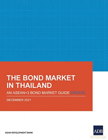 The Bond Market In Thailand - Asian Development Ba [KSIĄŻKA]