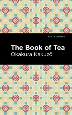 The Book Of Tea - Okakura Kakuzo [KSIĄŻKA]