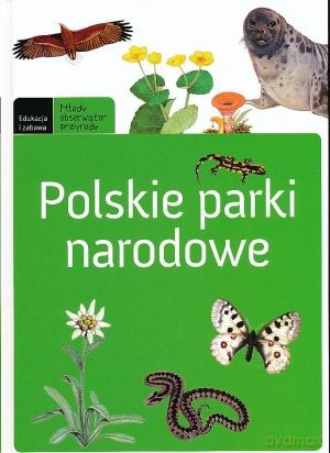 Polskie Parki Narodowe. Młody Obserwator Przyrody [KSIĄŻKA]