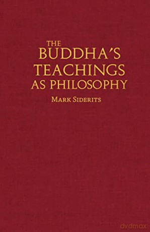 The Buddhas Teachings As Philosophy - Mark Siderits [KSIĄŻKA]