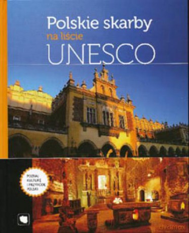 Polskie Skarby Na Liście Unesco [KSIĄŻKA]
