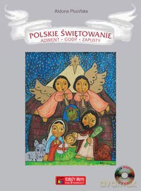 Polskie Świętowanie - Adwent, Gody, Zapusty - Plucińska Aldona [KSIĄŻKA]