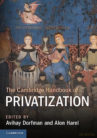The Cambridge Handbook Of Privatization - Edited By Avihay Dor [KSIĄŻKA]